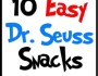 10 Easy Dr. Seuss&nbsp;Snacks