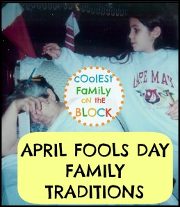 April Fools Day Family Traditions