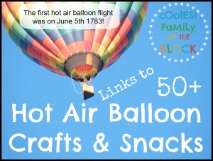 50+ Hot Air Balloon Snacks and Crafts