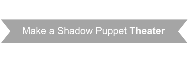 Shadow Puppet Theaters