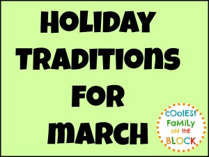 March Holiday Traditions